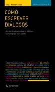 Como Escrever Dialogos - A Arte De Desenvolver O Dialogo No Romance E No Conto