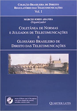 Coletanea De Normas E Julgados De Telecomunicacoes E Glossario Brasileiro De Direito Das Telecomunicacoes V. 01