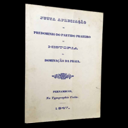 Justa Apreciacao Do Predominio Do Partido Praiero Ou Historia Da Dominacao Da Praia