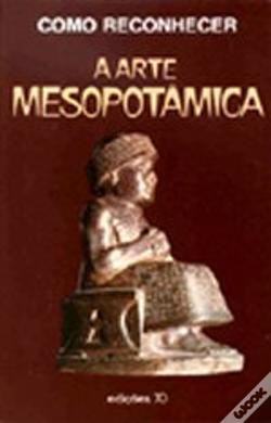 Como Reconhecer A Arte Mesopotamica