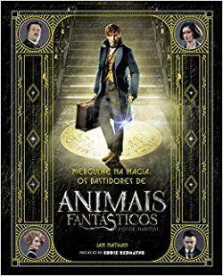 Mergulhe Na Magia - Os Bastidores De Animais Fantasticos E Onde Habitam