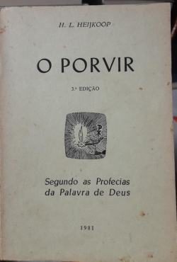 O Porvir - Segundo As Profecias Da Palavra De Deus