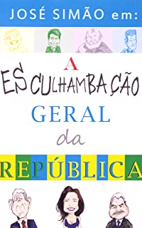 Jose Simao Em A Esculhambacao Geral Da Republica
