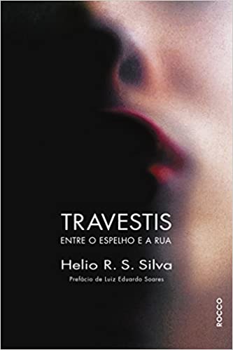 Travestis Entre o espelho e a rua