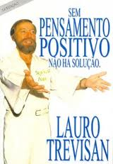 Sem Pensamento Positivo Nao Ha Solucao