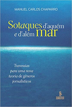 Sotaques Daquem E Dalem Mar - Travessias Para Uma Nova Teoria De Generos Jornalisticos