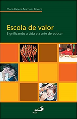 Escola De Valor - Significando A Vida E A Arte De Educar