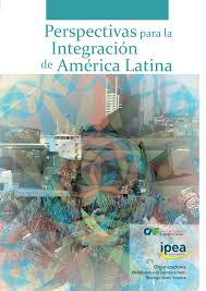 Perspectivas Para La Integracion De America Latina