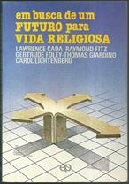 Em Busca De Um Futuro Para Vida Religiosa