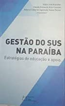 Gestao Do Sus Na Paraiba - Estrategias De Educacao E Apoio