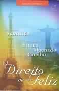 O Direito De Ser Feliz - Pelo Espirito Schellida