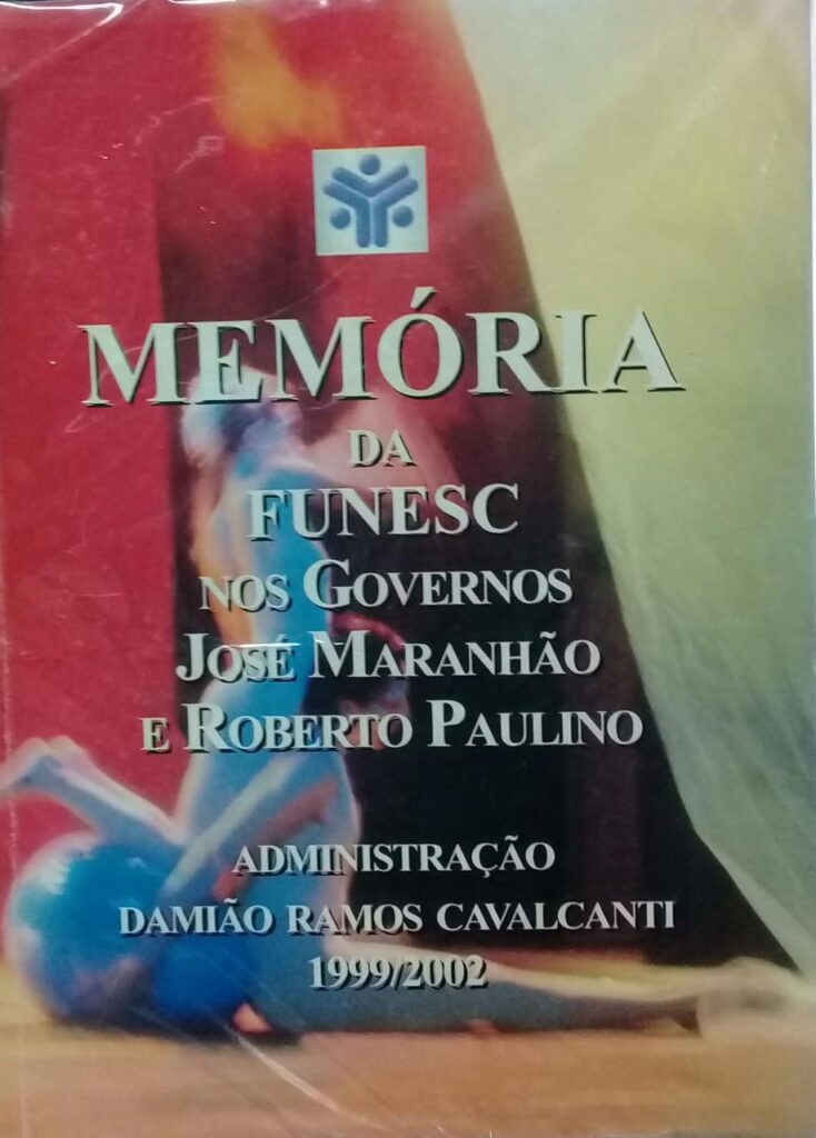 Memoria Da Funesc Nos Governos Jose Maranhao E Roberto Paulino - 1999/2002
