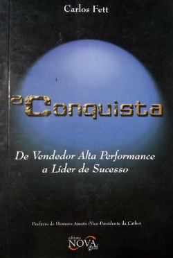 A Conquista -  De Vendedor Alta Perfomance A Lider De Sucesso