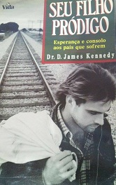 Seu Filho Prodigo - Esperanca E Consolo Aos Pais Que Sofrem