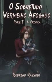 O Sobretudo Vermelho Afogado Parte I A Crianca