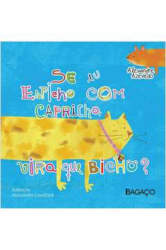 Se Eu Espicho Com Capricho Vira Que Bicho