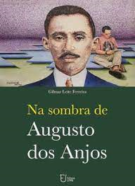 Na Sombra De Augusto Dos Anjos