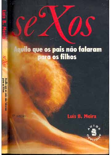 Sexo - Aquilo Que Os Pais Nao Falaram Para Os Filhos