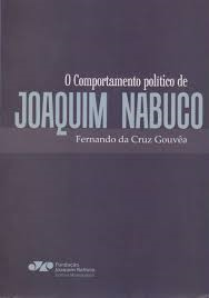 O Comportamento Politico De Joaquim Nabuco