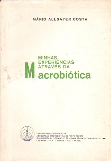Minhas Experiencias Atraves Da Macrobiotica