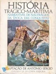 Historia Tragico-maritima - Narrativas De Naufragios Da Epoca Das Conquistas