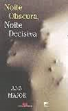 Noite Obscura, Noite Decisiva