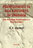 Desenvolvimento Da Fala E Disturbios Da Linguagem - Uma Abordagem Neuroatomica E Neurofisiologica