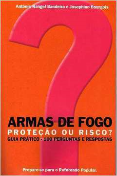 Armas De Fogo - Protecao Ou Risco