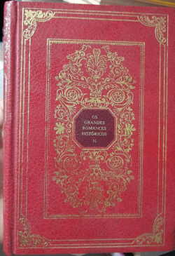 Os Grandes Romances Historicos V. 16 - A Lenda E As Aventuras Heroicas Alegres E Gloriosas De Ulenspiegel E De Lamme Goedzak Na Flandres E Noutros Lugares