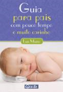 Guia Para Pais Com Pouco Tempo E Muito Carinho