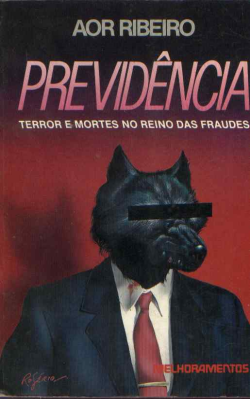 Previdencia Terror E Mortes No Reino Das Fraudes
