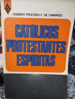 Catolicos Protestantes Espiritas