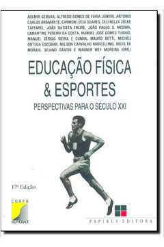 Educacao Fisica E Esportes - Perspectivas Para O Seculo Xxi