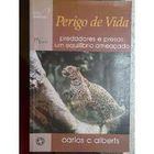 Perigo De Vida - Predadores E Presas Um Equilibrio Ameacado