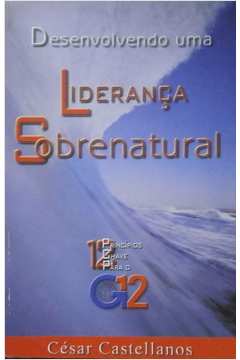 Desenvolvendo uma Liderança Sobrenatural