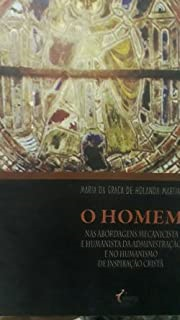 O Homem Nas Abordagens Mecanicista E Humanista Da Admininstracao E No Humanismo De Inspiracao Crista