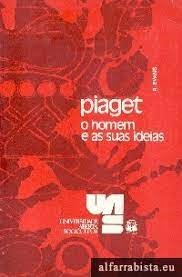 Piaget - O Homem E As Suas Ideias