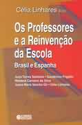 Os Professores E A Reinvencao Da Escola - Brasil E Espanha