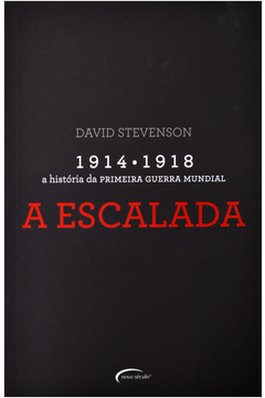 1914 - 1918 A Historia Da Primeira Guerra Mundial V.02 - A Escalada