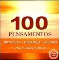 100 Pensamentos - Motivacao, Lideranca, Sucesso / Inclui Cd