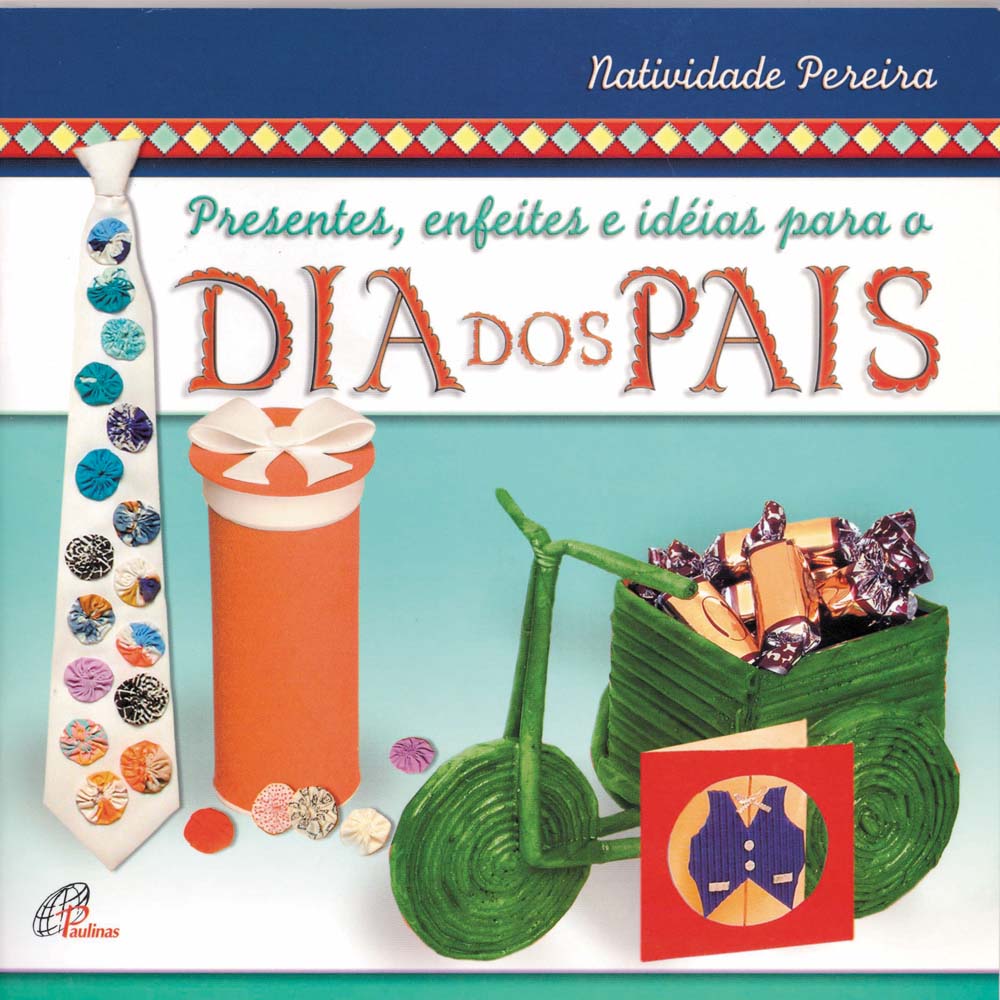 Presentes Enfeites E Ideias Para O Dia Dos Pais