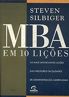 Mba Em 10 Licoes - As Mais Importantes Licoes Das Melhores Faculdades De Administracao Americanas