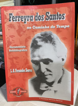 Ferreyra Dos Santos No Caminho Do Tempo - Documentario Biobibliografico
