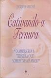 Cativando A Ternura