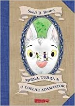 Mirra, Turra E O Coelho Adamastor