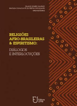 Religioes Afro-brasileiras E Espiritismo - Dialogos E Interlocucoes