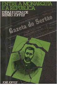Entre A Monarquia E A Republica - Ideias E Lutas De Ireneo Joffily