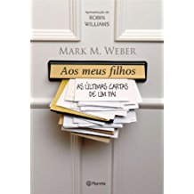 Aos Meus Filhos - As Ultimas Cartas De Um Pai