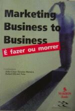Marketing Business To Business - E Fazer Ou Morrer
