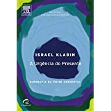 A Urgencia Do Presente - Biografia Da Crise Ambiental